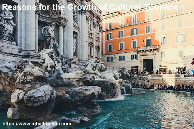 Reasons for the Growth of Cultural Tourism