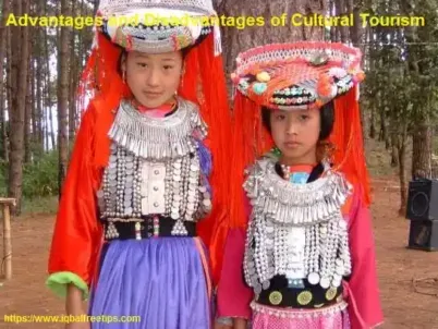 Advantages and Disadvantages of Cultural Tourism